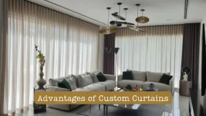 Advantages of Custom Curtains