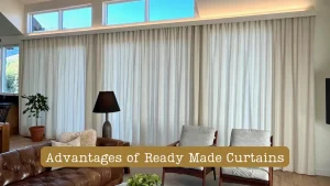 Advantages of Ready Made Curtains