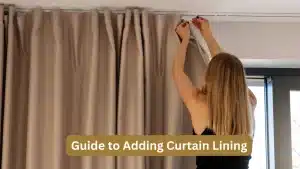 Guide to Adding Curtain Lining