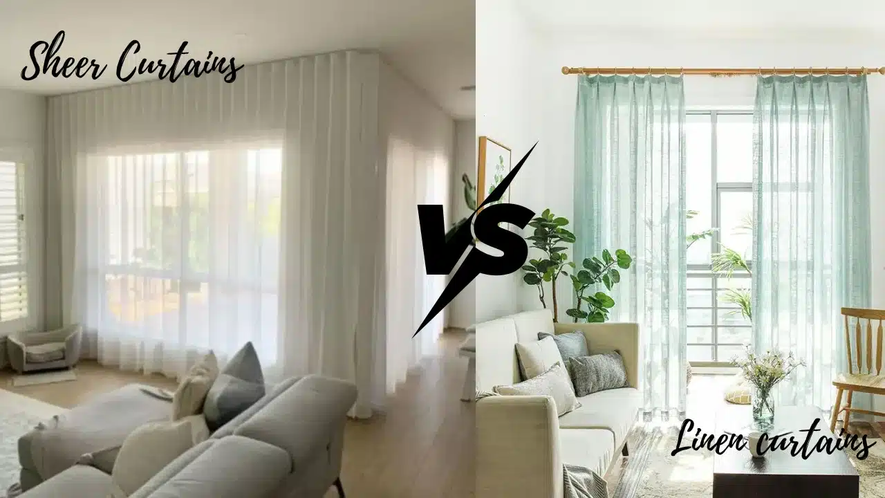 Sheer Curtains vs Linen Curtains