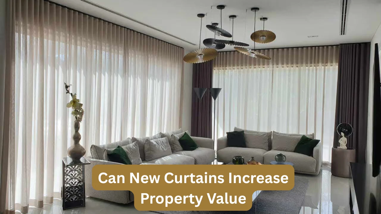 Can New Curtains Increase Property Value