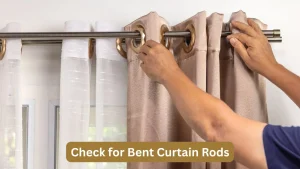 Check for Bent Curtain Rods